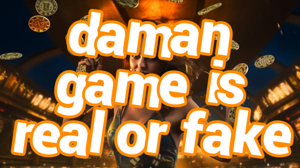 daman game is real or fake Screenshots
